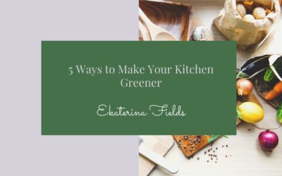 5 Ways to Make Your Kitchen Greener
